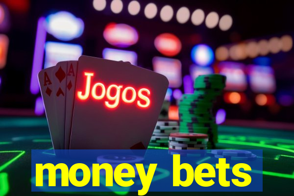 money bets